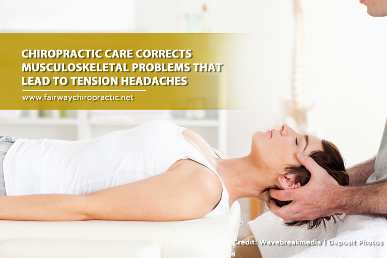 Chiropractic care corrects musculoskeletal problems