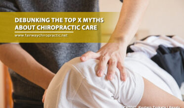 ebunking the Top X Myths About Chiropractic Care