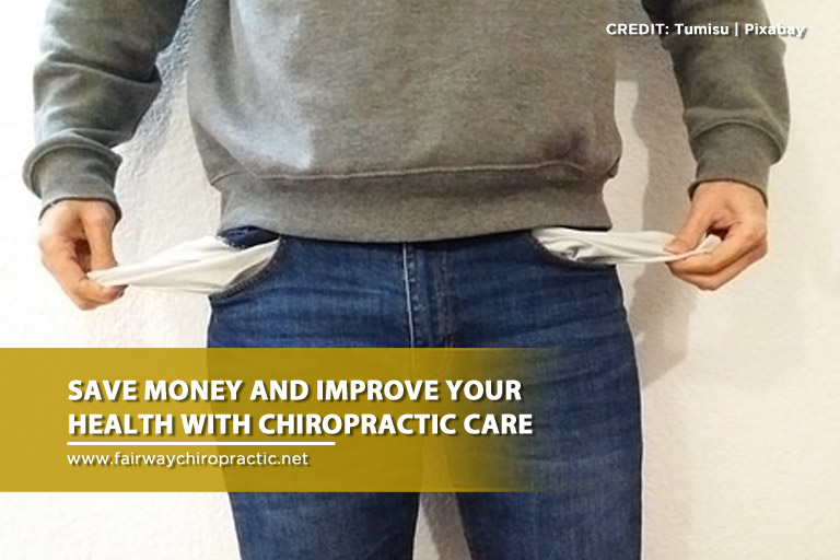 Save money and improve your health with chiropractic care