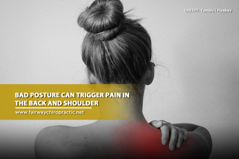 Bad posture can trigger pain in the back and shoulder