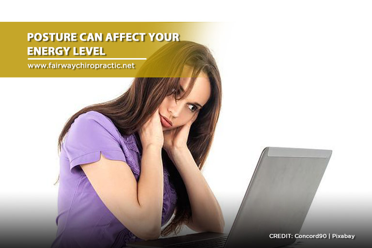 Posture can affect your energy level