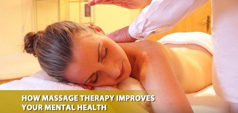 How Massage Therapy Improves Your Mental Health
