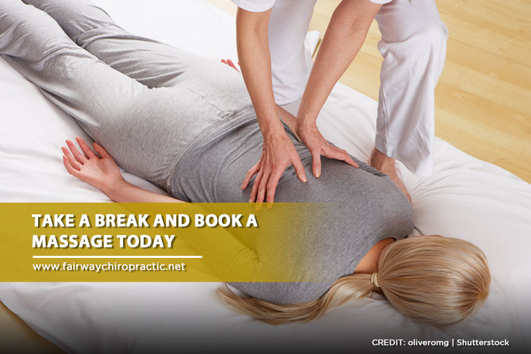 Take a break and book a massage today